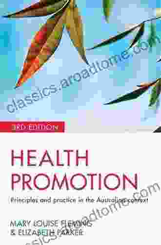 Health Promotion: Principles And Practice In The Australian Context