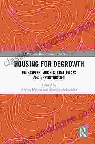 Housing for Degrowth: Principles Models Challenges and Opportunities (Routledge Environmental Humanities)