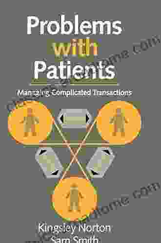 Problems With Patients: Managing Complicated Transactions