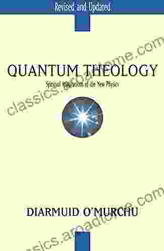 Quantum Theology: Spiritual Implications Of The New Physics