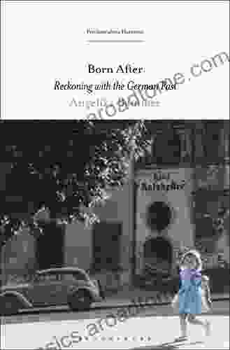 Born After: Reckoning With The German Past (Psychoanalytic Horizons)