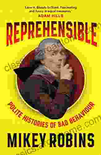 Reprehensible: Polite Histories Of Bad Behaviour