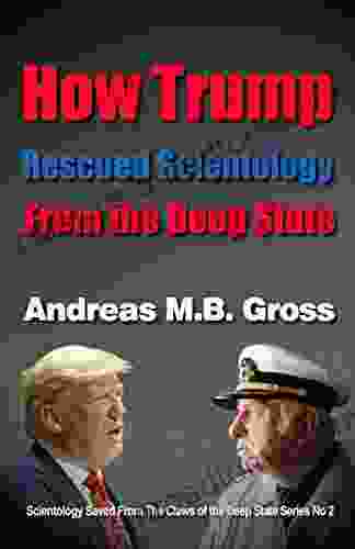 How Trump Rescued Scientology From The Deep State: Scientology Saved From The Claws Of The Deep State No 2