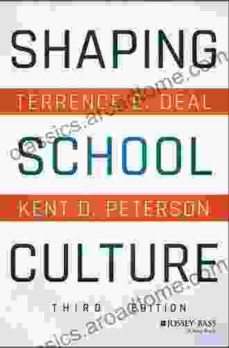 Shaping School Culture Terrence E Deal