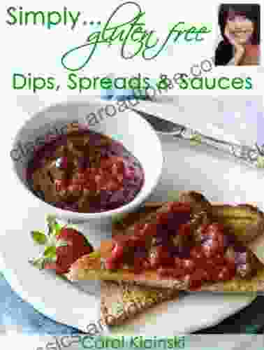 Simply Gluten Free Dips Spreads Sauces