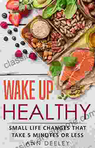 Wake Up Healthy: Small Life Changes That Take 5 Minutes Or Less