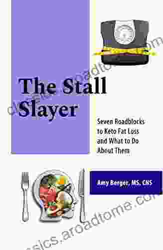 The Stall Slayer: Seven Roadblocks To Keto Fat Loss And What To Do About Them