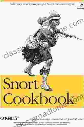 Snort Cookbook: Solutions And Examples For Snort Administrators