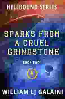 Sparks From A Cruel Grindstone (Hellbound 2)