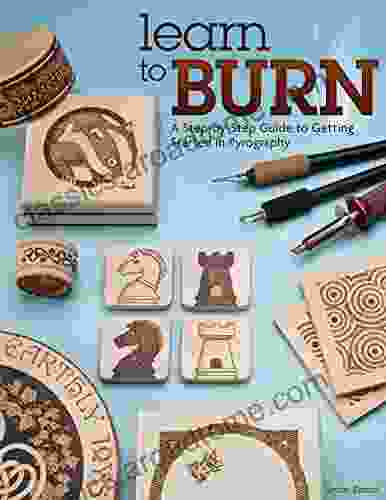 Learn To Burn: A Step By Step Guide To Getting Started In Pyrography