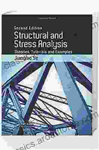 Structural And Stress Analysis: Theories Tutorials And Examples Second Edition