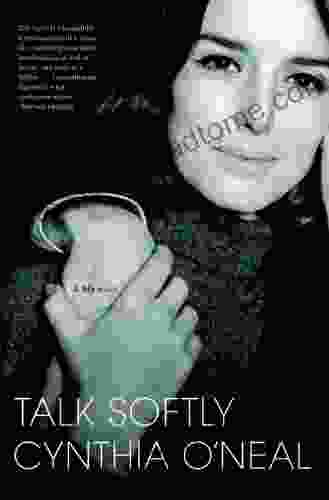 Talk Softly: A Memoir Cynthia O Neal