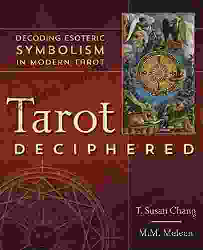 Tarot Deciphered: Decoding Esoteric Symbolism In Modern Tarot