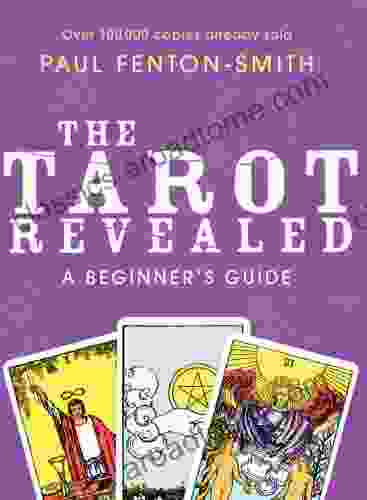 Tarot Revealed: A Beginner S Guide