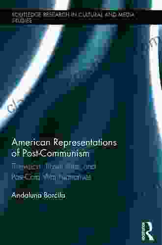 American Representations of Post Communism: Television Travel Sites and Post Cold War Narratives (Routledge Research in Cultural and Media Studies)