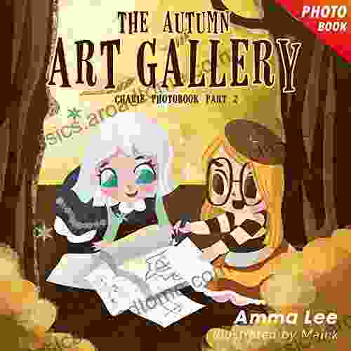 Illustrated Kids : Charlie s Story 2: The Autumn Art Gallery (Frozen Fever Fantasy for Girls Children s Picture Kids Bedtime Stories) (Charlie and The Frozen Summer)