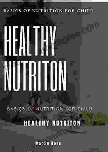 HEALTHY NUTRITION : BASICS OF NUTRITION FOR CHILD (FRESH MAN)