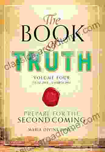 The Of Truth Volume 4: Prepare For The Second Coming