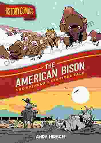 History Comics: The American Bison: The Buffalo S Survival Tale