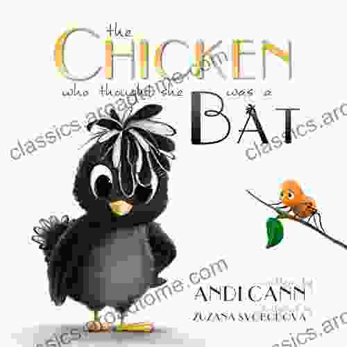 The Chicken Who Thought She Was A Bat: A Funny Farm For Kids (Critter Creek Farm 2)