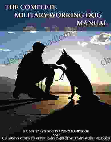 The Complete Military Working Dog Manual