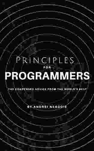 Principles For Programmers: The Condensed Advice From The World S Best