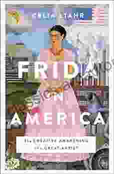 Frida In America: The Creative Awakening Of A Great Artist