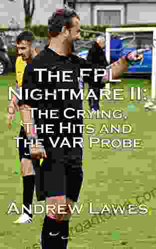 The FPL Nightmare II: The Crying The Hits And The VAR Probe