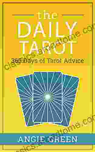 The Daily Tarot: 365 Days Of Tarot Advice