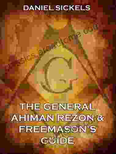 The General Ahiman Rezon Freemason S Guide