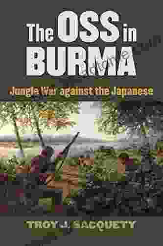 The OSS In Burma: Jungle War Against The Japanese (Modern War Studies (Paperback))