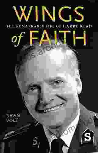 Wings Of Faith: The Remarkable Life Of Harry Read