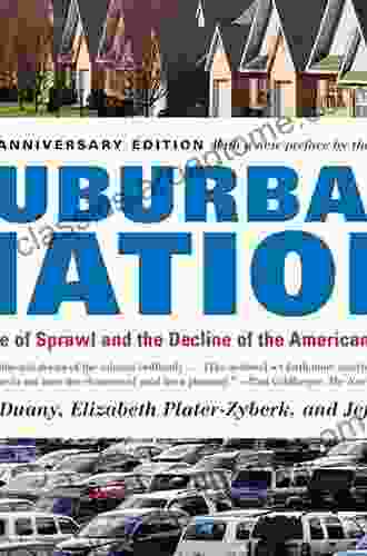 Suburban Nation: The Rise Of Sprawl And The Decline Of The American Dream