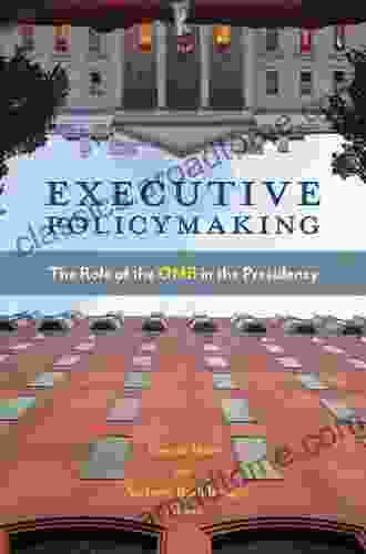 Executive Policymaking: The Role Of The OMB In The Presidency