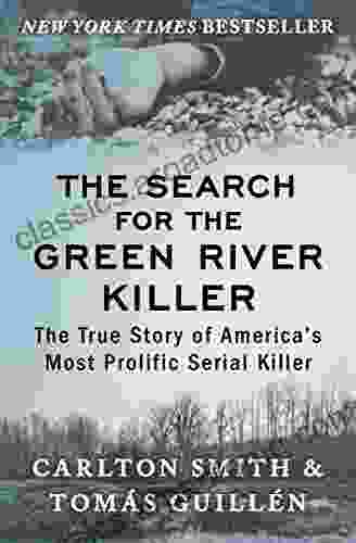 The Search For The Green River Killer: The True Story Of America S Most Prolific Serial Killer