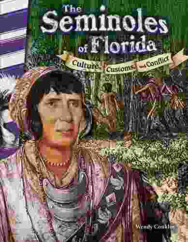 The Seminoles Of Florida: Culture Customs And Conflict (Social Studies Readers)