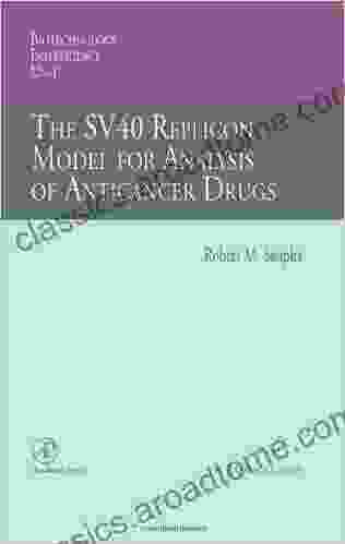 The SV40 Replicon Model For Analysis Of Anticancer Drugs (Biotechnology Intelligence Unit)