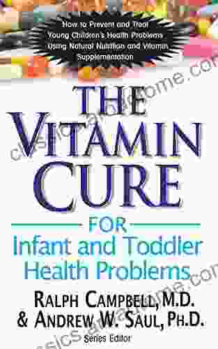 The Vitamin Cure For Infant And Toddler Health Problems