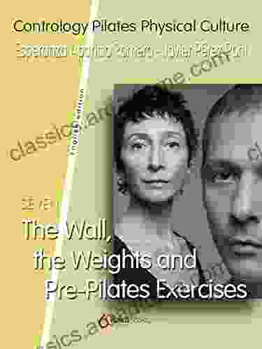 The Wall The Weights And Pre Pilates Exercises