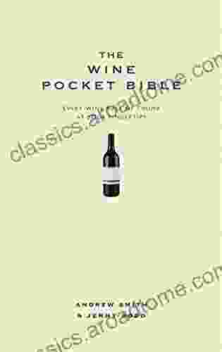 The Wine Pocket Bible: Everything A Wine Lover Needs To Know