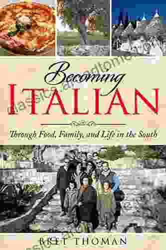 Becoming Italian : Through Family Food And Life In The South