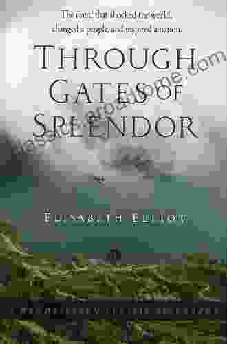 Through Gates of Splendor Elisabeth Elliot