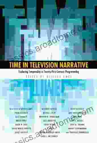 Time In Television Narrative: Exploring Temporality In Twenty First Century Programming