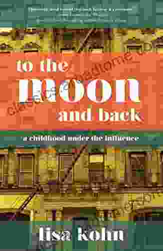 To The Moon And Back: A Childhood Under The Influence