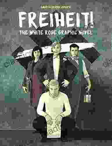 Freiheit : The White Rose Graphic Novel