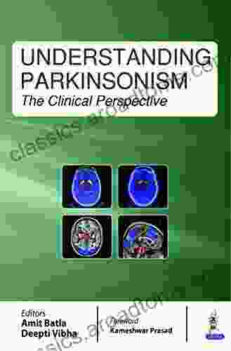 Understanding Parkinsonism: The Clinical Perspective