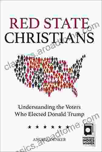 Red State Christians: Understanding The Voters Who Elected Donald Trump