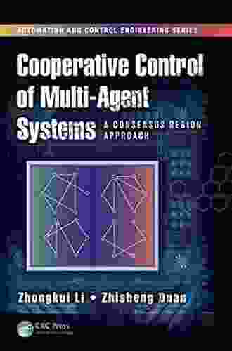 Cooperative Control Of Multi Agent Systems: A Consensus Region Approach (Automation And Control Engineering)