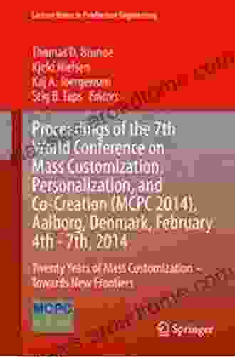 Proceedings Of The 7th World Conference On Mass Customization Personalization And Co Creation (MCPC 2024) Aalborg Denmark February 4th 7th 2024: (Lecture Notes In Production Engineering)