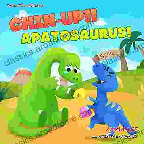 For Kids : Chin Up Apatosaurus : Dinosaurs Kids Dinosaur Childrens For Kids Ages 3 5 Emotional And EQ